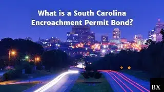 What is a South Carolina Encroachment Permit Bond?