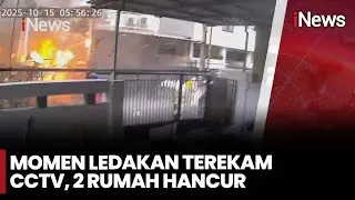 Detik-Detik Ledakan Hebat Tabung Gas Hancurkan 2 Rumah | iNews Malam 15/10