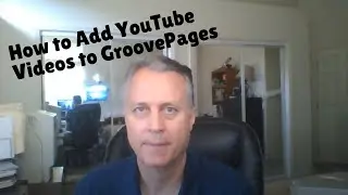 How To Add YouTube Videos to GroovePages Websites and Individual Groove Pages Demo