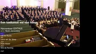 Een toekomst vol van hoop ICHTHUS Mannenkoor Martin Zonnenberg