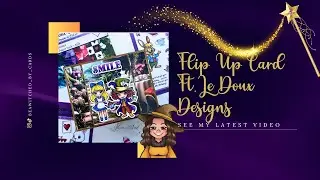 Flip Up Card Ft. Le Doux Designs