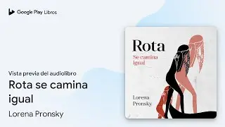 Rota se camina igual de Lorena Pronsky · Vista previa del audiolibro