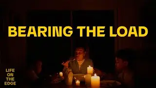 Bearing the Load  | Life on the Edge