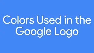 Colors Used in the Google Logo | Google Logo Hex Codes