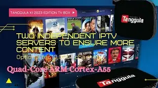 Обзор распаковки ТВ-приставки Tanggula X1 2023 Edition с двумя IPTV-серверами, более 10 000 каналов и стабильной работой
