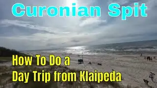 Klaipeda - Day trip to the Curonian spit, sea museum & all you need to know