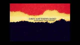 Dave Matthews Band   Album Remember Two Things