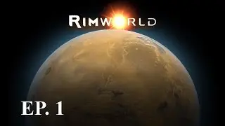 Rimworld - Alpha 9 EP. 1 - A new dawn