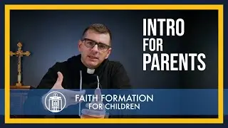 Faith Formation for Children: Introduction for Parents