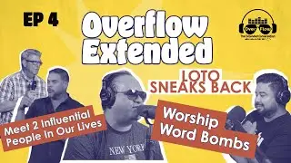 Overflow Extended: Meet 2 of the Most Influential People In Their Lives, & More ... [S1 | Ep. 4]