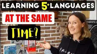 Учить больше 5 ЯЗЫКОВ одновременно! КАК Я ЭТО ДЕЛАЮ?!