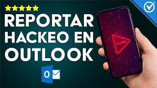 &iquest;Qu&eacute; debo Hacer si me han Hackeado la Cuenta de Outlook y C&oacute;mo Reportarlo?