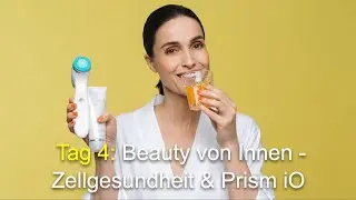 Tag 4: Beauty von Innen & Prysm iO