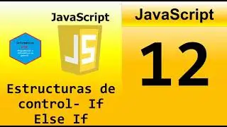 12.Curso JavaScript desde cero || Condicional If Else If.