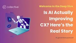 Can AI Actually Improve CX? | The Future of Customer Experience (CX) Transformation