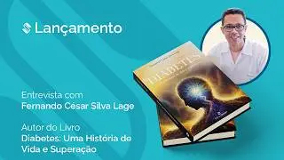Entrevista autor Fernando Lage  do livro Diabetes uma história de vida e superação