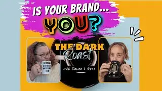 The Dark Roast S2:E43 - Brand Consistency Across Channels: How Not to Confuse Your Audience