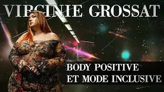 Le BODY POSITIVE sans filtre - Interview de Virginie Grossat