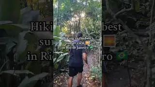 Hiking to the Best Sunset in Rio de Janeiro 🇧🇷