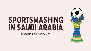 HA1001 Video Assignment: Sportswashing in Saudi Arabia