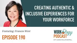 Ep 190 &ndash; Creating Authentic & Inclusive Experiences for Your Workforce