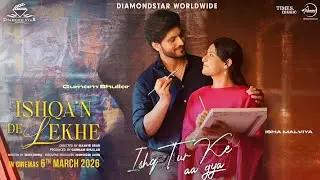 Ishq Tur Ke Aa Gya Song - Gurnam Bhullar | Isha Malviya | New Punjabi Song 2026 | Punjabi Movie Song