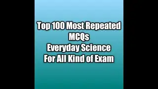 Top 100 Everyday Science MCQs || General Knowledge MCQs || FPSC,PPSC,CSS,PMS,NTS and All other Exam