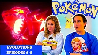 Pokemon Evolutions Reaction Episodes 6-8