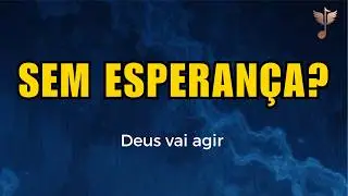 Louvor Para Quando a Esperança Enfraquece — Deus Ainda Age