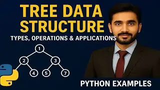 Lec-4.3:Tree Data Structure in Computer Science | Types, Operations & Applications | Python Examples