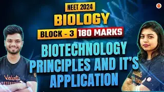 Biotechnology Principles and its Application |Block 3 NEET 2024|Biology|Gopika mam and Basavaraj Sir