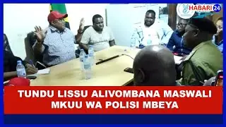 TAZAMA TUNDU LISSU ALIVOBISHANA NA MKUU WA POLISI WA MBEYA KWENYE OFISI YAKE
