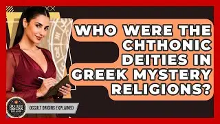 Who Were The Chthonic Deities In Greek Mystery Religions? - Occult Origins Explained