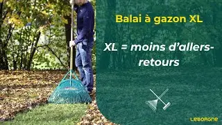 Pr&eacute;sentation du balai &agrave; gazon XL Leborgne