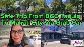 Safe Trip From BGC, Taguig To Makati City via  Grab PH Car ||Grab Philippines