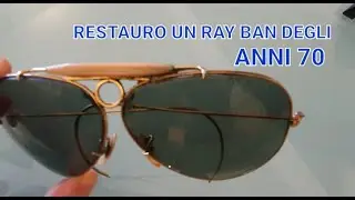 Restauro un RAY BAN degli anni 70  ( originale baush e lomb ) vediamo!!