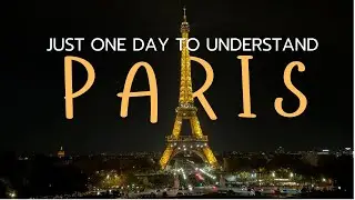 Paris in One Day | A Complete Travel Guide Documentary