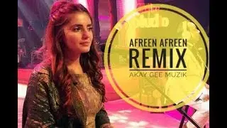AFREEN AFREEN REMIX | AKAY GEE MUZIK | 2018