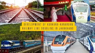 Development of Kurkura-Kanaroan Railway Line Doubling in Jharkhand  #jharkhand