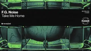 F.G. Noise - Take Me Home
