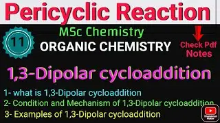 1,3-Dipolar Cycloaddition Reaction (Type of Cycloaddition Reaction)- Pericyclic Rxns •Msc CHEMISTRY•