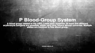 Medical vocabulary: What does P Blood-Group System mean