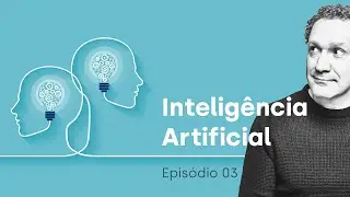 VideoCast #003: Inteligência Artificial