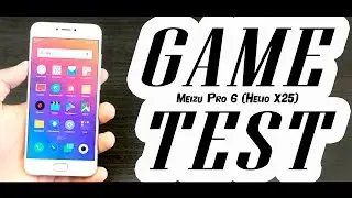 MEIZU PRO 6 - GAME TEST | ИГРОТЕСТ (FPS - во всех современных играх) тест самых популярных игр!