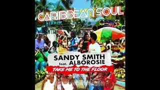 Sandy Smith ft. Alborosie - Take Me To The Floor