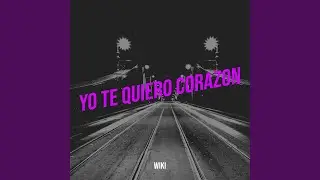 Yo Te Quiero Corazon