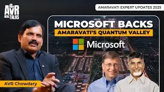 Microsoft Backs Amaravati&rsquo;s Quantum Valley | The Next Global Tech Hub | Amaravati Expert Updates