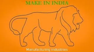 Make in India : Manufacturing Industries