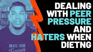 Dealing with peer pressure and haters when you are on a diet