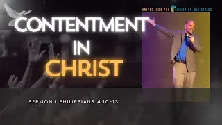 Contentment in Christ: The Secret to True Strength | Philippians 4:10-13